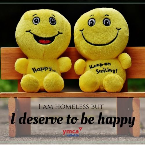This is an image from the YMCA Awareness Campaign Series from 2017. It says 'I am homeless but I deserve to be happy.