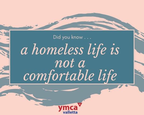 This is an image from the YMCA Awareness Campaign Series from 2018. It says 'Did you know a homeless life is not a comfortable life'.
